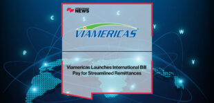 viamericas-launches-international-bill-pay-for-streamlined-remittances