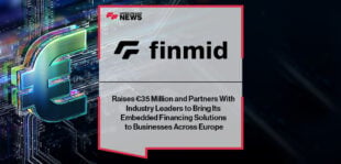 finmid Raises €35 Million and Partners With Industry Leaders to Bring Its Embedded Financing Solutions to Businesses Across Europe