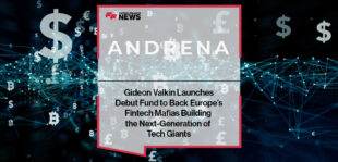 Gideon Valkin Launches Debut Fund to Back Europe’s Fintech Mafias Building the Next-Generation of Tech Giants