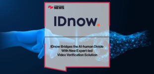 idnow-bridges-the-ai-human-divide-with-new-expert-led-video-verification-solution