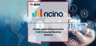 nCino Unveils Latest Enhancements to its Consumer Banking Solution | Fintech Finance News
