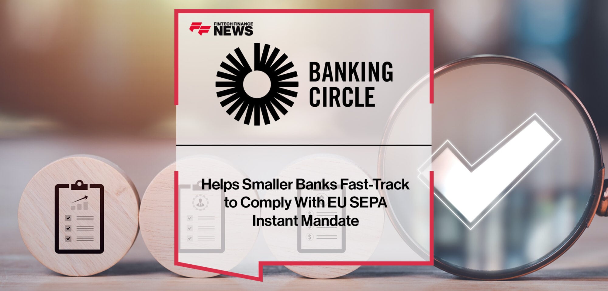 Banking Circle Helps Smaller Banks Fast-Track to Comply With EU SEPA Instant Mandate | Fintech Finance News
