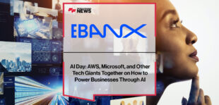 EBANX's AI Day- AWS, Microsoft, and Other Tech Giants Together on How to Power Businesses Through AI | Fintech Finance News