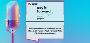 Andre Moeller of Volkswagen Group discusses embedded finance EV charging, plug-and-charge innovation, and the future of in-car payments in the Pay It Forward podcast.