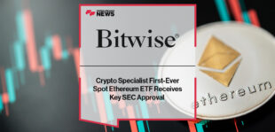 Crypto Specialist Bitwise’s First-Ever Spot Ethereum ETF Receives Key SEC Approval