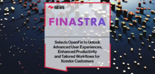 Finastra Selects OpenFin to Unlock Advanced User Experiences, Enhanced Productivity and Tailored Workflows for Kondor Customers