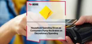 Household Spending Slows as Consumers Pump the Brakes on Discretionary Spending | Fintech Finance News
