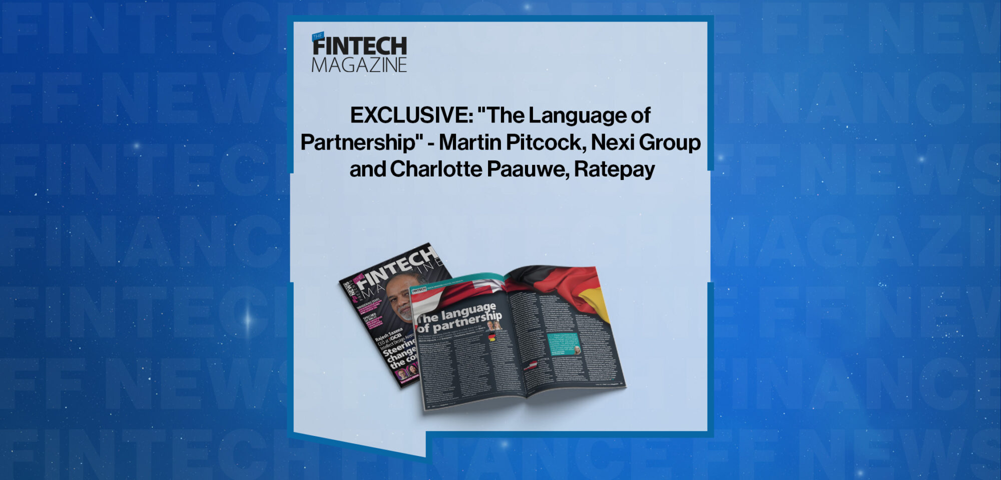EXCLUSIVE: "The Language of Partnership" - Martin Pitcock, Nexi Group and Charlotte Paauwe, Ratepay in 'The Fintech Magazine'