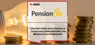 Over Half of Brits Are in the Dark or ‘Dangerously Underestimating’ the Minimum Cost of Retirement | Fintech Finance News