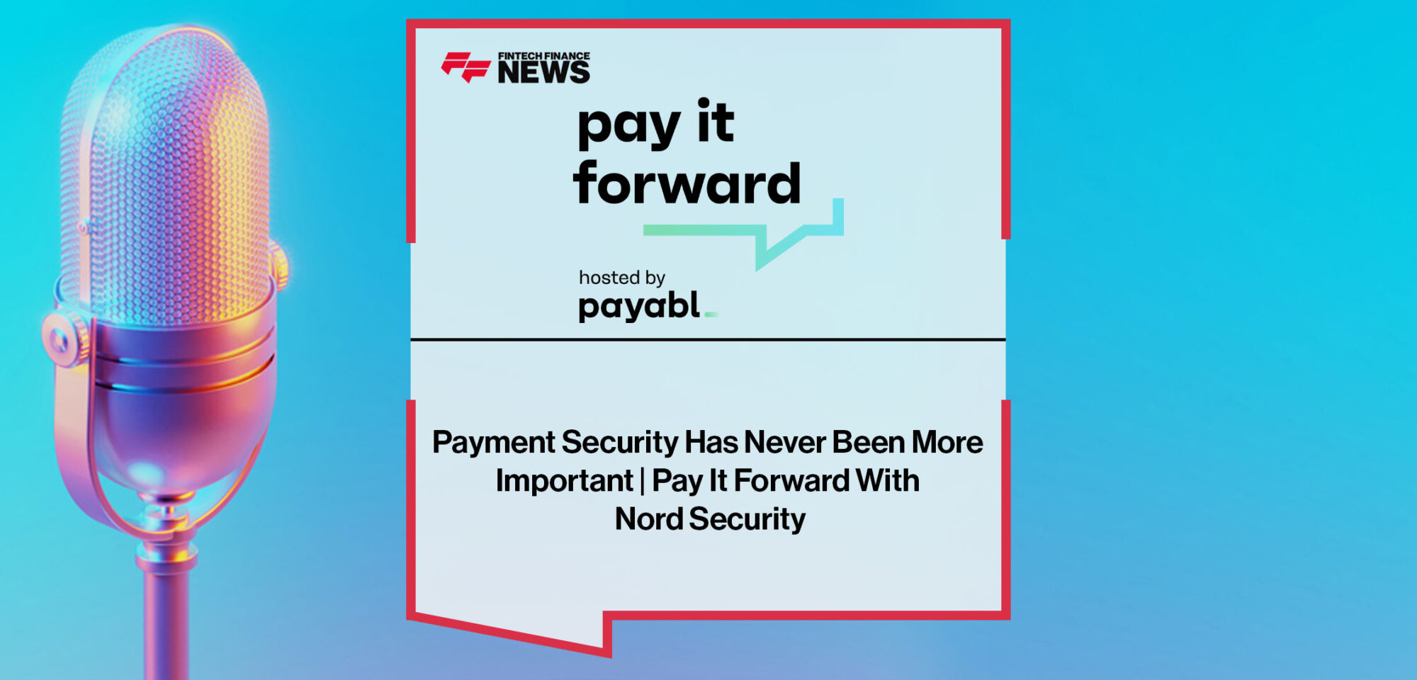 Payment Security Has Never Been More Important | Pay It Forward With Nord Security