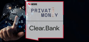 Privat 3 Money and ClearBank Redefine Financial Solutions for a Global Tomorrow