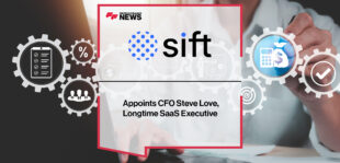 Sift Appoints CFO Steve Love, Longtime SaaS Executive_ | Fintech Finance News