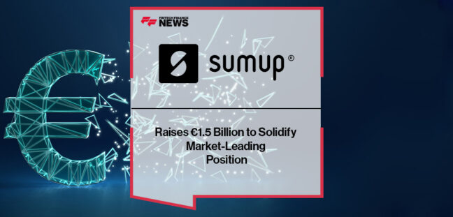 SumUp Raises €1.5 Billion to Solidify Market-Leading Position