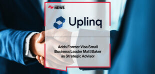 Uplinq Adds Former Visa Small Business Leader Matt Baker as Strategic Advisor | Fintech Finance News