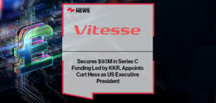 Vitesse Secures $93M in Series C Funding Led by KKR, Appoints Curt Hess as US Executive President