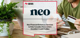 neo-financial-enhances-services-to-help-canadian-newcomers-establish-credit-profiles