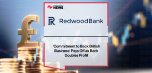 ‘Commitment to Back British Business’ Pays Off as Redwood Bank Doubles Profit | Fintech Finance News