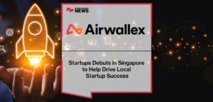 Airwallex for Startups Debuts in Singapore to Help Drive Local Startup Success