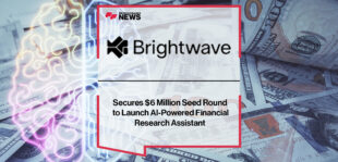 Brightwave Secures $6 Million Seed Round to Launch AI-Powered Financial Research Assistant | Fintech Finance News
