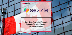 Buy Now, Pay Later Sezzle Expands Payment Streaks Program to Canadian Users | Fintech Finance News