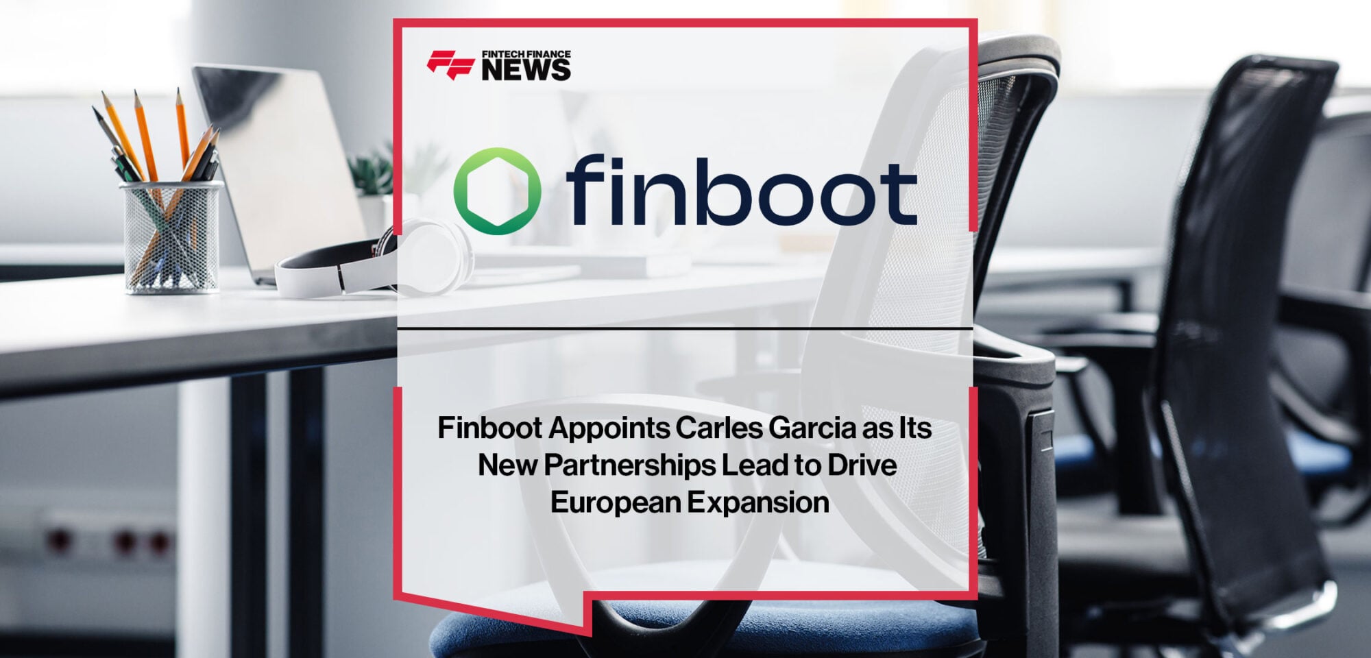 Finboot-Appoints-Carles-Garcia-as-Its-New-Partnerships-Lead-to-Drive-European-Expansion