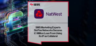 SMS Marketing Experts SixFive Networks Secures £1 Million Loan From NatWest Using Its IP as Collateral