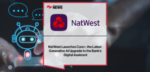 NatWest-Launches-Cora+,-the-Latest-Generative-AI-Upgrade-to-the-Bank’s-Digital-Assistant