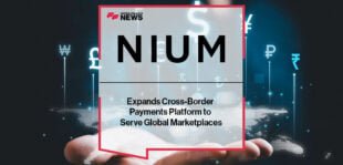 Nium Expands Cross-Border Payments Platform to Serve Global Marketplaces