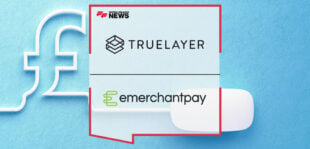 emerchantpay Partners With Truelayer to Launch Open Banking Payments for Merchants in the UK and Europe