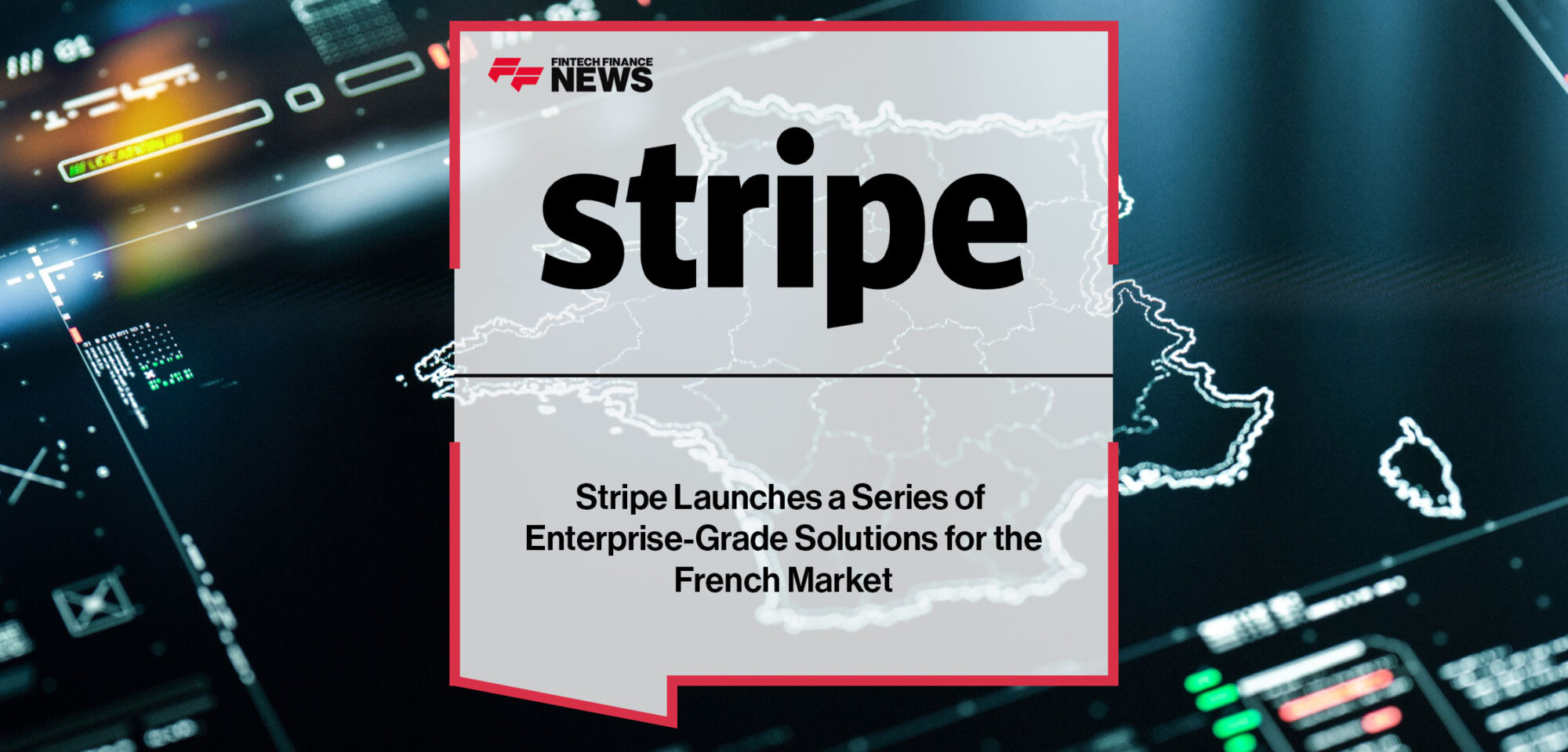 Stripe-Launches-a-Series-of-Enterprise-Grade-Solutions-for-the-French-Market