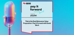David Birch discusses how the metaverse can help financial services solve identity and fraud issues in this Pay it Forward podcast episode with payabl.