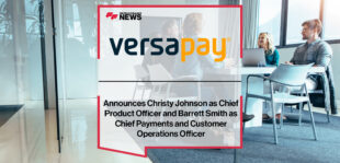 Versapay Announces Christy Johnson as Chief Product Officer and Barrett Smith as Chief Payments and Customer Operations Officer | Fintech Finance News
