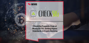 checksig-presents-clear-at-money20-20-setting-higher-standards-in-crypto-banking
