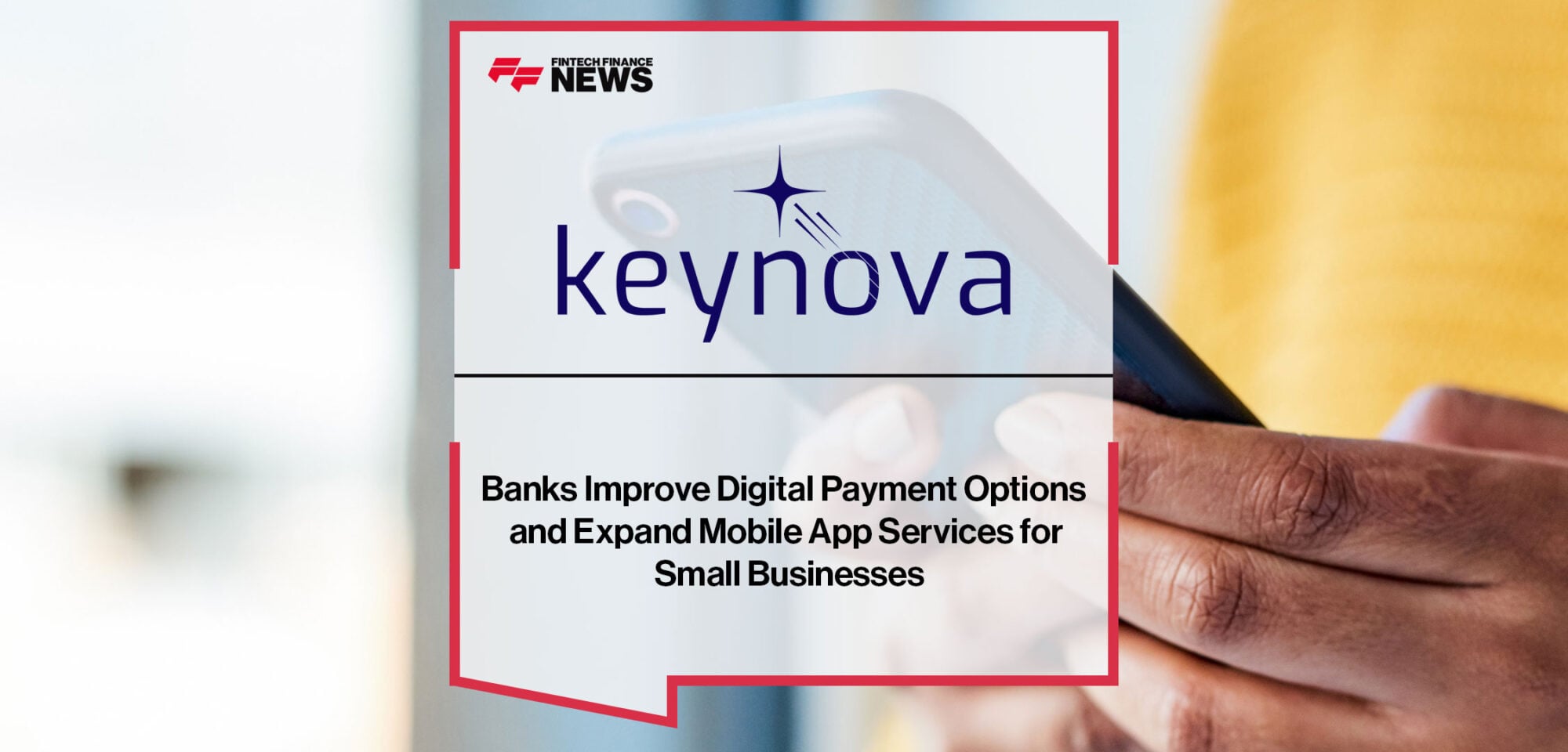 Banks-Improve-Digital-Payment-Options-and-Expand-Mobile-App-Services-for-Small-Businesses