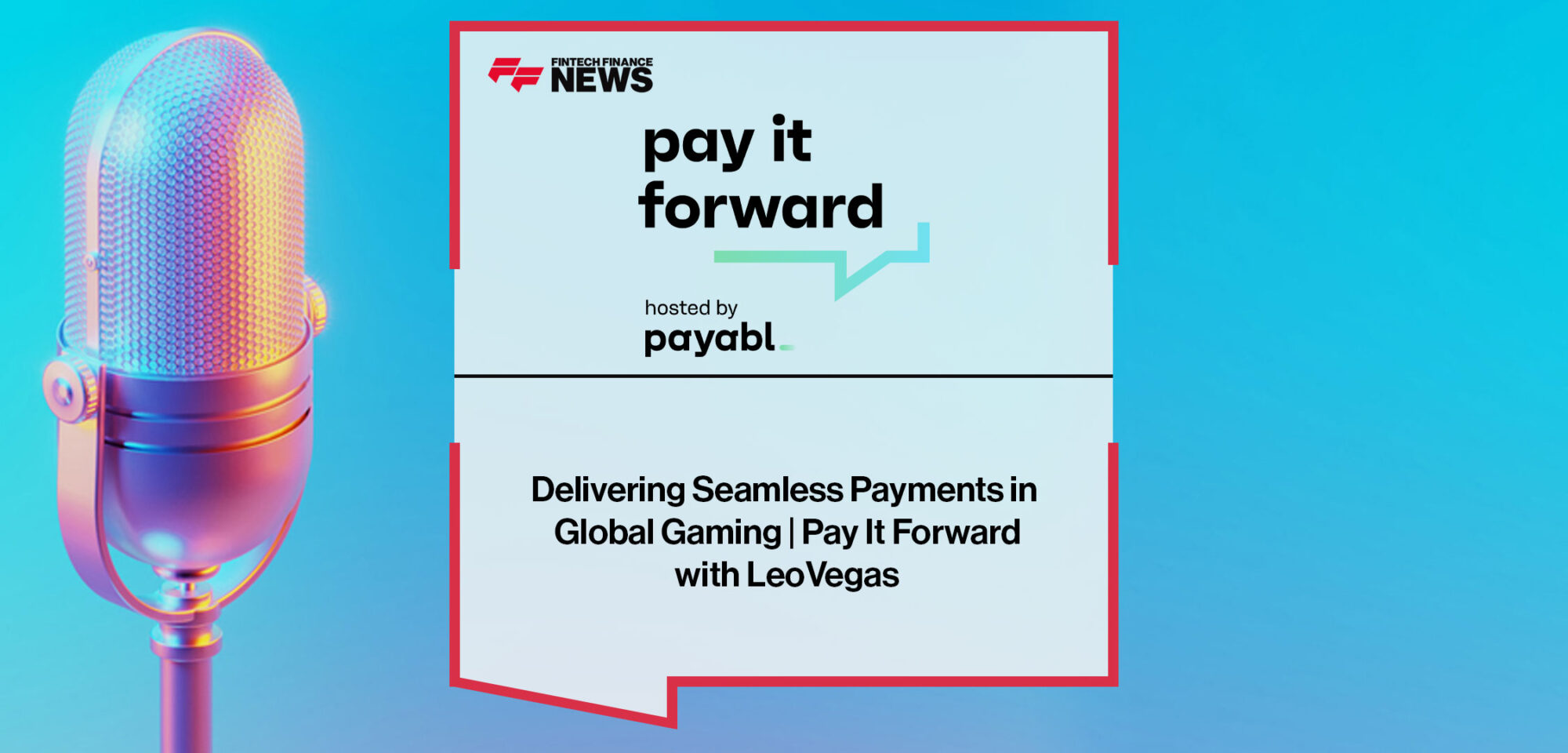 Delivering Seamless Payments in Global Gaming | Pay It Forward with LeoVegas