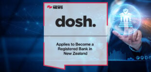 Dosh Applies to Become a Registered Bank in New Zealand