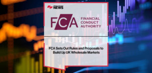 FCA-Sets-Out-Rules-and-Proposals-to-Build-Up-UK-Wholesale-Markets