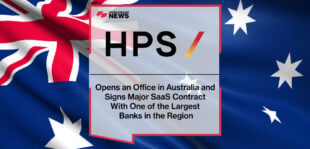 HPS Opens an Office in Australia and Signs Major SaaS Contract With One of the Largest Banks in the Region