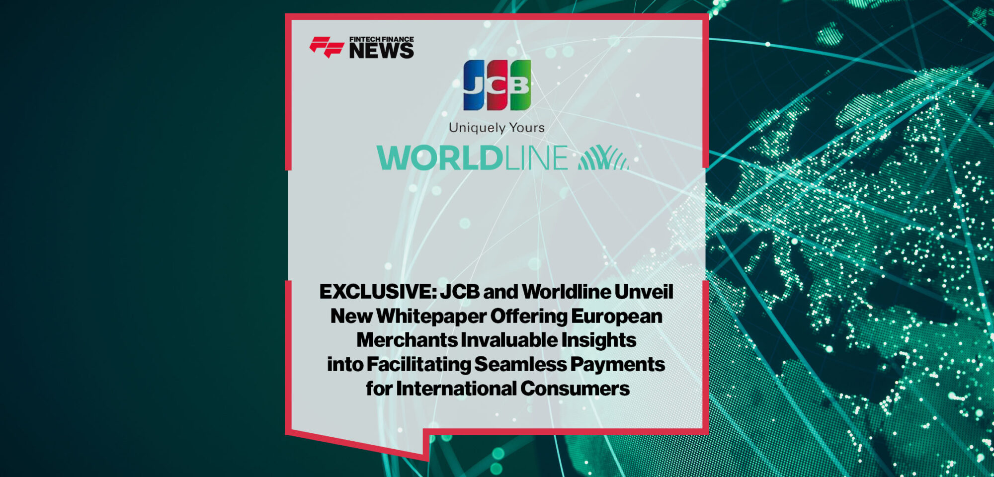 JCB-and-Worldline-Unveil-New-Whitepaper-Offering-European-Merchants-Invaluable-Insights-into-Facilitating-Seamless-Payments-for-International-Consumers