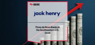 Three de Novo Banks in the Southeastern U.S. Grow With Jack Henry