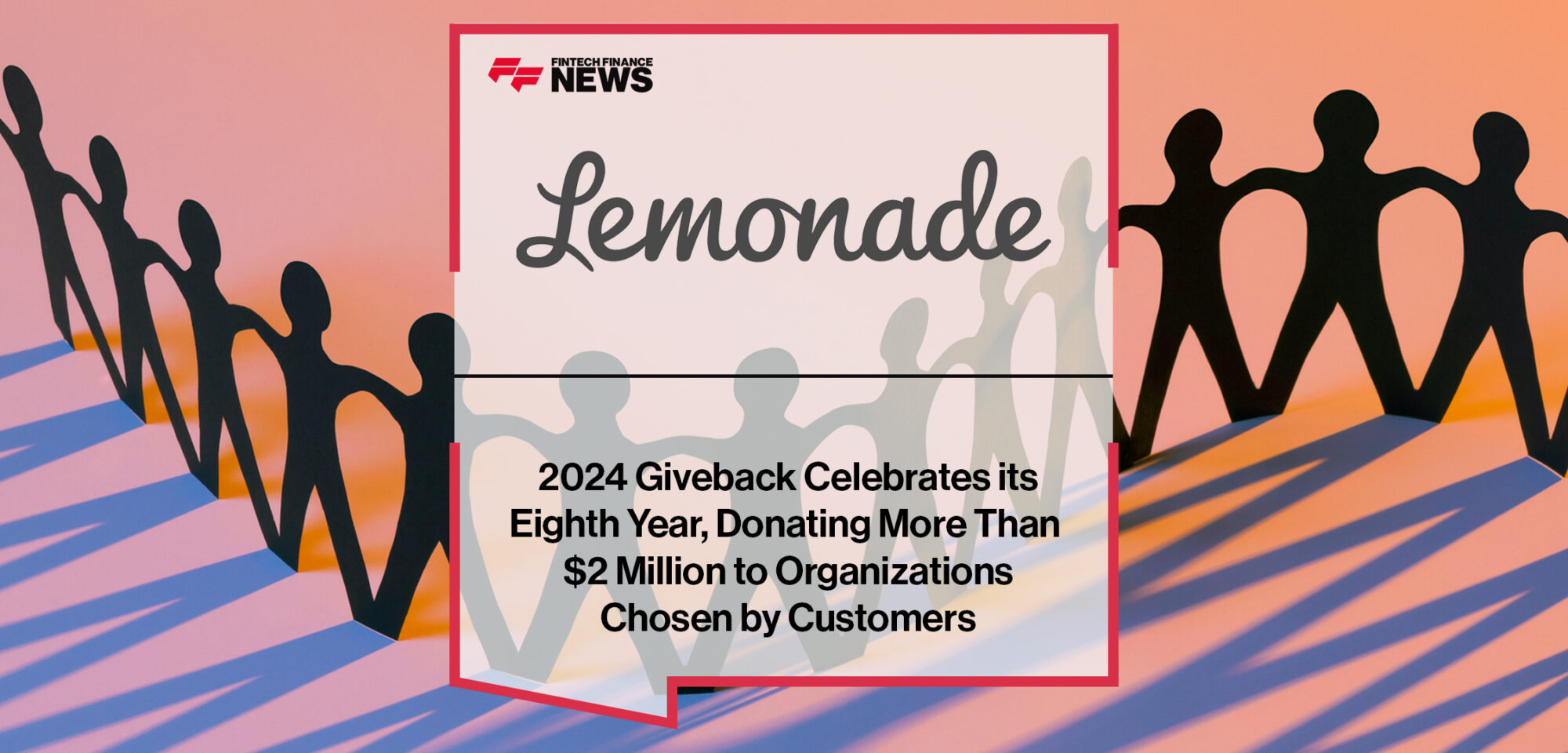 Lemonade's 2024 Giveback Celebrates its Eighth Year, Donating More Than $2 Million to Organizations Chosen by Customers | Fintech Finance News