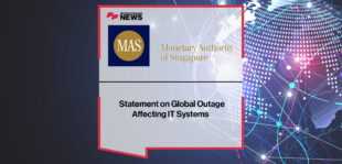 MAS Statement on Global Outage Affecting IT Systems | Fintech Finance News