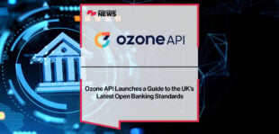 Ozone-API-Launches-a-Guide-to-the-UK’s-Latest-Open-Banking-Standards