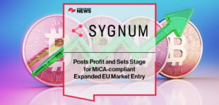 Sygnum Posts Profit and Sets Stage for MiCA-compliant Expanded EU Market Entry