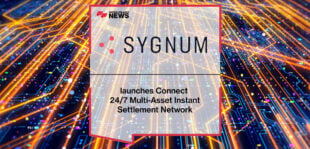 Sygnum launches Connect 24/7 Multi-Asset Instant Settlement Network