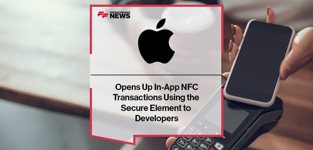 Apple Opens Up In‑App NFC Transactions Using the Secure Element to Developers