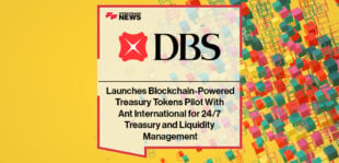DBS Launches Blockchain-Powered Treasury Tokens Pilot With Ant International for 24/7 Treasury and Liquidity Management