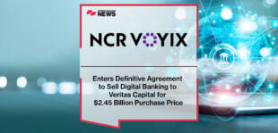 NCR Voyix Enters Definitive Agreement to Sell Digital Banking to Veritas Capital for $2.45 Billion Purchase Price