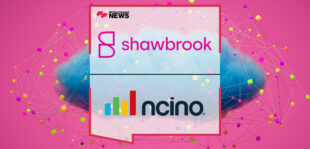 Shawbrook to Leverage nCino to Automate Complex Lending Processes and Optimise Client Portfolios to Achieve Faster Time to Market|. Fintech Finance News