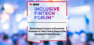 Technology's Impact on Economic Inclusion to Take Centre Stage at the Inclusive FinTech Forum 2024 _ Fintech Finance News